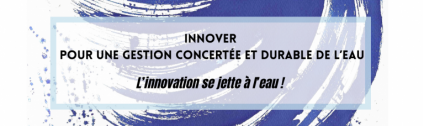 Forum innovation 2023 : Innover pour une gestion concertée et durable de l'eau