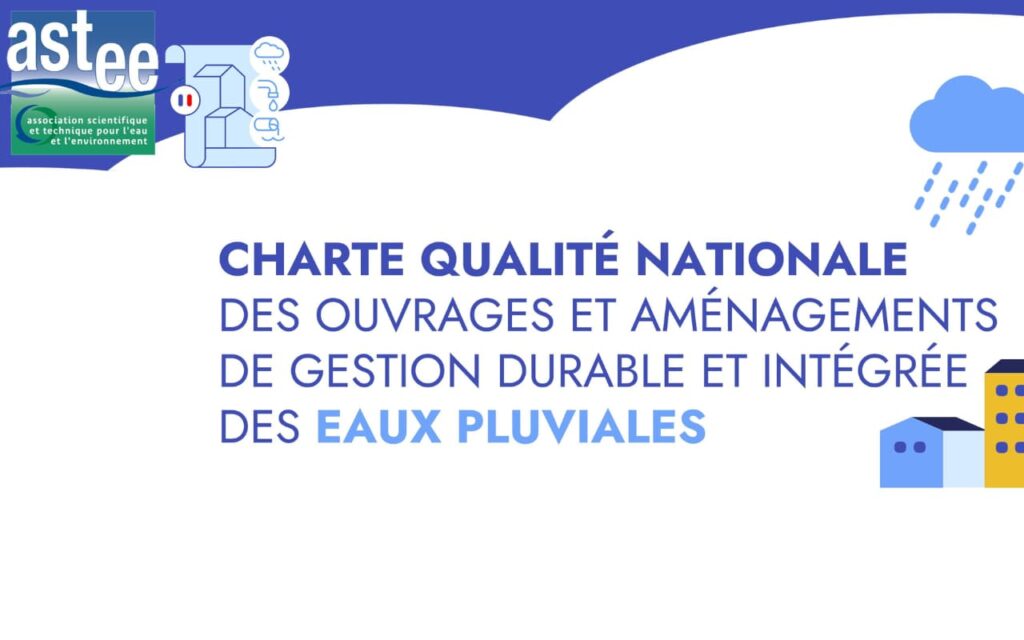 Charte Qualité nationale des ouvrages et aménagements de Gestion durable et intégrée des Eaux Pluviales : un guide pour vos projets