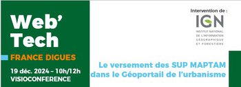 Webinaire - Web'Tech : Versement des SUP MAPTAM dans le Géoportail de l'urbanisme